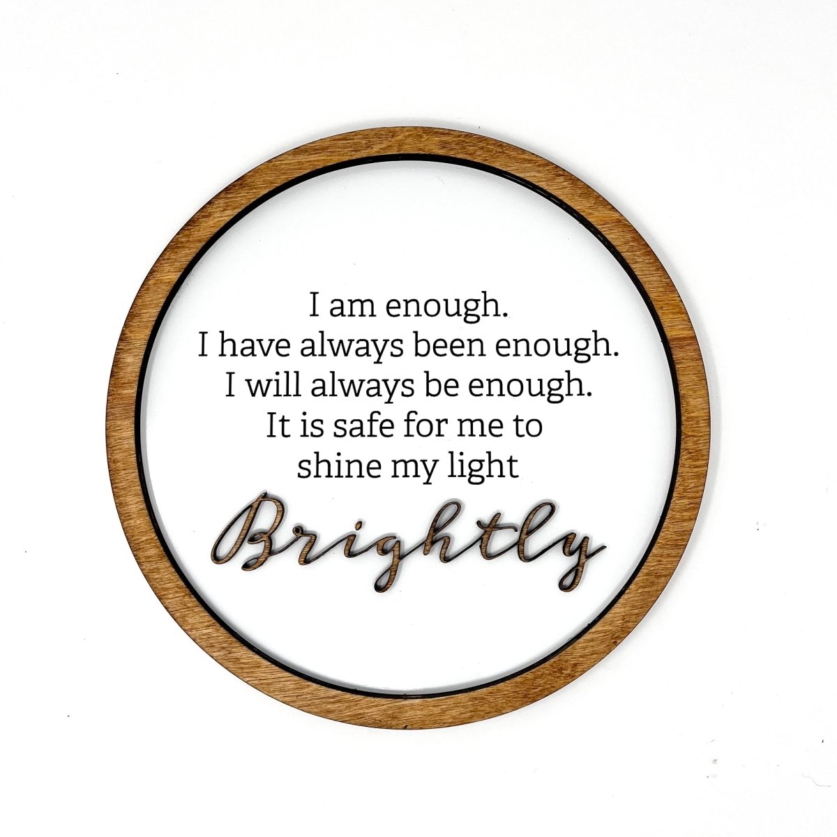 I am Enough Round Sign - sonder and wolf
