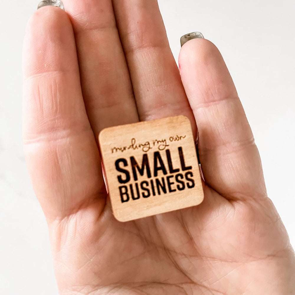 
                  
                    Minding my own Small Business Wood Pin - sonder and wolf
                  
                
